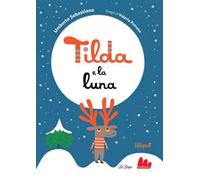 Tilda e la luna. Ediz. a colori