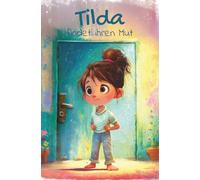 Tilda findet ihren Mut: Eine warmherzige Judo-Geschichte über Freundschaft, Selbstvertrauen und kleine große Erfolge