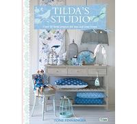 Tilda's Studio: Over 50 Fresh Projects for You, Your Home and Loved Ones: Over 50 Fresh Projects for You and Your Home