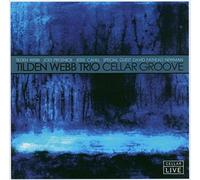 Tilden Webb Trio - Cellar Groove