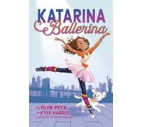 Tiler Peck Kyle Harris Katarina Ballerina (Copertina rigida) Katarina Ballerina