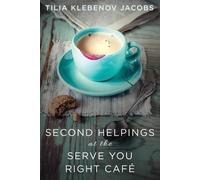 Tilia Klebenov Jacobs Second Helpings at the Serve You Right Café (Tascabile)