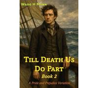 Till Death Us Do Part - Book 2: A Pride and Prejudice Variation