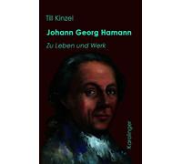Till Kinzel Johann Georg Hamann: Zu Leben und Werk (Tascabile)