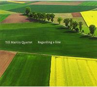 Till Martin Quartet - Regarding A Line