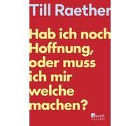 Till Raether Hab ich noch Hoffnung, oder muss ich mir welche machen? (Tascabile)