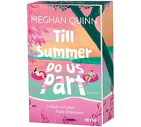 Till Summer Do Us Part - Urlaub mit dem Fake-Ehemann: Roman - Mit Farbschnitt in limitierter Erstauflage - Lieferung je nach Verfügbarkeit - - 'TILL ... kann, und noch viel mehr!' Lucy Score