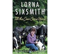 Till the Cows Come Home: Memoirs of an Irish Farming Childhood