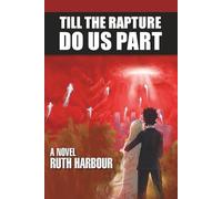 Till the Rapture Do Us Part: A Novel