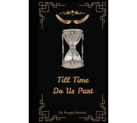 Till Time Do Us Part.: When love has a timer.