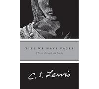 Till We Have Faces: A Myth Retold