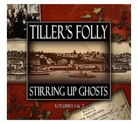 Tiller's Folly - Stirring Up Ghosts 1 & 2