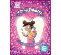 Tilli und die Zahnfee: Einfach Lesen Lernen | Glitzerndes Wendebuch der 1. Lesestufe über die Zahnfee für Kinder ab 5 Jahren