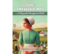 TILLIE A MENNONITE MAID A STORY OF THE