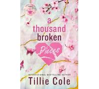 Tillie Cole A Thousand Broken Pieces (Tascabile)