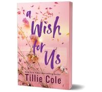 Tillie Cole A Wish for Us (Deluxe Edition) (Tascabile) (PRESALE 03/12/2024)