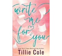 Tillie Cole Write Me for You (Tascabile)