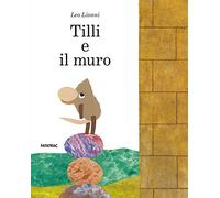 TILLIE E IL MURO - LIONNI LEO - Fatatrac