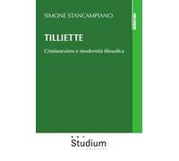Tilliette. Cristianesimo e modernità filosofica