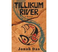Tillikum River: A Novel of Native Resistance, Recovery and Redemption