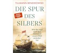 Tillmann Bendik Die Spur des Silbers: Wie die Jagd nach dem E (Copertina rigida)