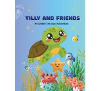 Tilly and Friends: An Under The Sea Adventure