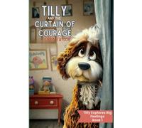 Tilly and the Curtain of Courage