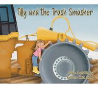 Tilly and the Trash Smasher