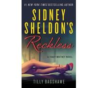 Tilly Bagshawe Sidney Sheldon Sidney Sheldon's Reckless (Tascabile)