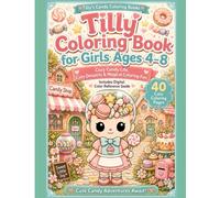 Tilly Coloring Book for Girls Ages 4-8: Cozy Candy Life, Cute Desserts & Magical Coloring Fun