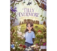 Tilly Evermore und der Ruf der ewigen Steine: Ein mitreißender Roman mit einer starken Protagonistin über die Macht der Natur ab 9 Jahren