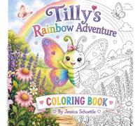 Tilly’s Rainbow Adventure: Coloring Book