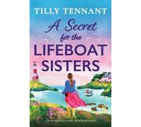 Tilly Tennant A Secret for the Lifeboat Sisters (Tascabile) Lifeboat Sisters