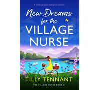 Tilly Tennant New Dreams for the Village Nurse (Tascabile) Village Nurse