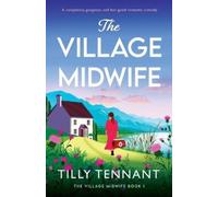 Tilly Tennant The Village Midwife (Tascabile) Village Midwife