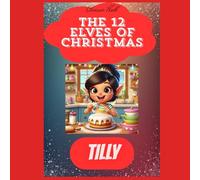 Tilly: The 12 Elves of Christmas