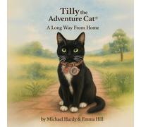 Tilly The Adventure Cat: A long way from home