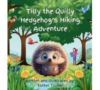 Tilly the Quilly Hedgehog's Hiking Adventure
