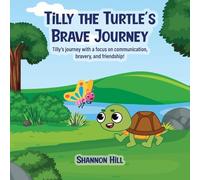 TiLLY THE TURTLE'S BRAVE JOURNEY