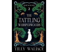 Tilly Wallace The Tattling Whisperwoods (Tascabile)