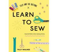 Tilly Walnes Tilly and the Buttons: Learn to Sew (Tascabile)