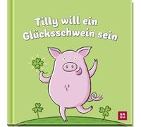 Tilly will ein Glücksschwein sein: niedlich illustriertes Geschenkbuch | Eine kleine Geschichte über die Erkenntnis, was einen wirklich glücklich macht