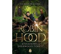 Tilman Roehrig Robin Hood - The Shadows of Sherwood Forest (Copertina rigida)