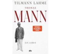 Tilmann Dr. Lah Thomas Mann: Ein Leben »Dieses Buch wird no (Copertina rigida)