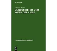 Tilmann Walter Unkeuschheit und Werk der Liebe (Copertina rigida)