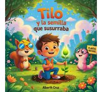 TILO Y LA SEMILLA QUE SUSURRABA