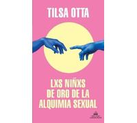 Tilsa Otta Lxs niñxs de oro de la alquimia sexual / The Golden Child (Tascabile)
