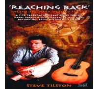 TILSTON, STEVE - REACHING BACK: LIFE & MUS