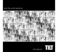 Tilt - Stop The World Revolving