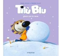 Tilù Blu gioca con la neve. Ediz. a colori